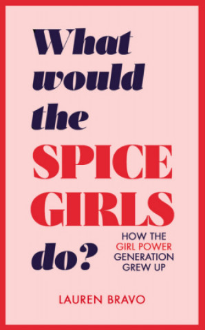 What Would the Spice Girls Do?