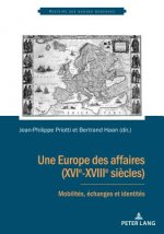 Une Europe Des Affaires (Xvie-Xviiie Siecles)