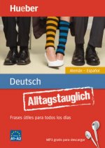 Alltagstauglich Deutsch. Frases útiles para todos los días.Alemán - Espa?ol / Buch mit MP3-Download