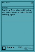 Revisiting China's Competition Law and Its Interaction with Intellectual Property Rights