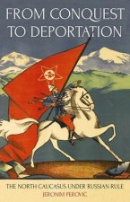 From Conquest to Deportation: The North Caucasus Under Russian Rule
