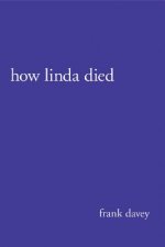 How Linda Died: a Daily Memoir: A Daily Memoir