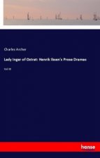 Lady Inger of Ostrat: Henrik Ibsen's Prose Dramas