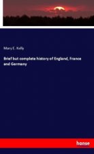 Brief but complete history of England, France and Germany