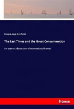 The Last Times and the Great Consummation