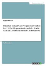 Brauchen Kinder Gott? Vergleich zwischen der 15. Shell Jugendstudie und der Studie 