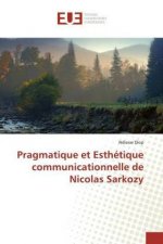 Pragmatique et Esthétique communicationnelle de Nicolas Sarkozy