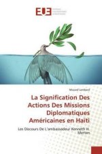 La Signification Des Actions Des Missions Diplomatiques Américaines en Ha?ti