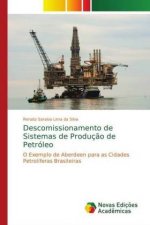 Descomissionamento de Sistemas de Producao de Petroleo