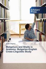 Metaphors and Shells in Anatomy: Bulgarian-English Cross-Linguistic Study