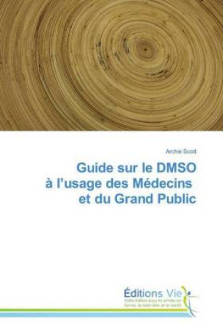 Guide sur le DMSO ? l'usage des Médecins et du Grand Public