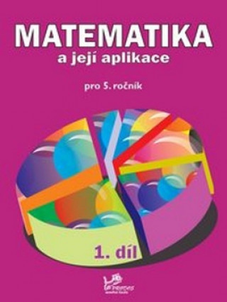 Matematika a její aplikace pro 5. ročník 1. díl