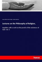 Lectures on the Philosophy of Religion,
