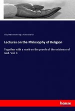 Lectures on the Philosophy of Religion