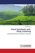 Vocal Synthesis and Deep Listening