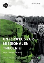 Unterwegs zur missionalen Theologie. Texte. Thesen. Referate