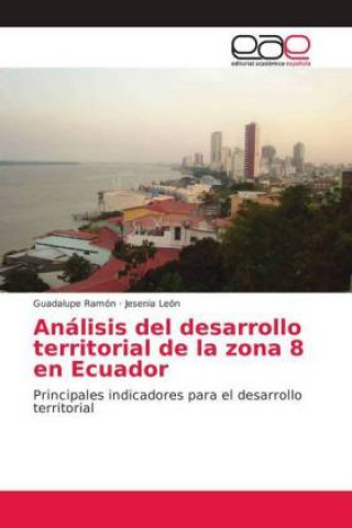 Analisis del desarrollo territorial de la zona 8 en Ecuador