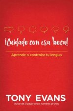 ???cuidado Con ESA Boca!: Aprende a Controlar Tu Lengua