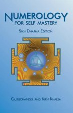 Numerology for Self Mastery: Sikh Dharma Edition