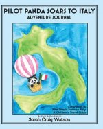 Pilot Panda Soars to Italy Adventure Journal: Companion Guide for Pilot Panda