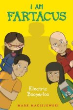 Electric Boogerloo: I Am Fartacus
