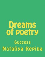 Dreams of poetry: poetry, love, succsess, happiness