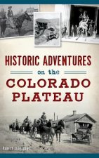Historic Adventures on the Colorado Plateau