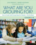 What Are You Grouping For?, Grades 3-8