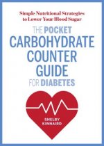 The Pocket Carbohydrate Counter Guide for Diabetes: Simple Nutritional Strategies to Lower Your Blood Sugar