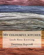 My colourful kitchen: Loch Ness Knitting