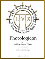Photologicon Vol. 1: A Metaphysical Primer