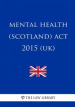 Mental Health (Scotland) Act 2015 (UK)