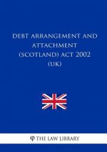 Debt Arrangement and Attachment (Scotland) Act 2002 (UK)