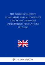 The Police (Conduct, Complaints and Misconduct and Appeal Tribunal) (Amendment) Regulations 2017 (UK)