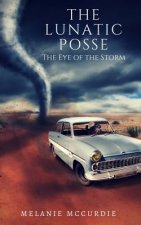 The Lunatic Posse: The Eye of the Storm