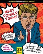 Meet Donald Trump Colored Edition: A Kids Story and Activity Book