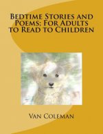 Bedtime Stories and Poems; For Adults to Read to Children