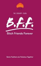Bitch Friends Forever: Same Feathers are Fabulous Together