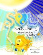 Sol Finds Love: A Sacred Love Story For Children