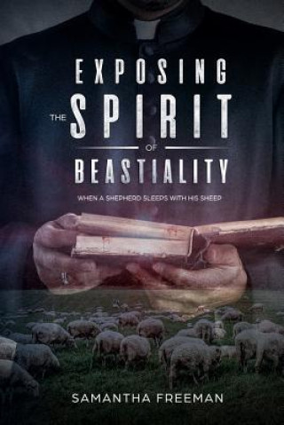 Exposing The Spirit of Bestiality: When A Shepherd sleeps with his Sheep