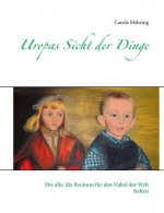 Uropas Sicht der Dinge