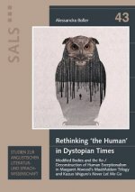 Rethinking 'the Human' in Dystopian Times