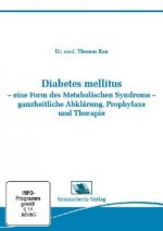 Diabetes mellitus - eine Form des Metabolischen Syndroms - ganzheitliche Abklärung, Prophylaxe und Therapie