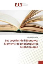 Les voyelles de l'Ebongwe: Éléments de phonétique et de phonologie