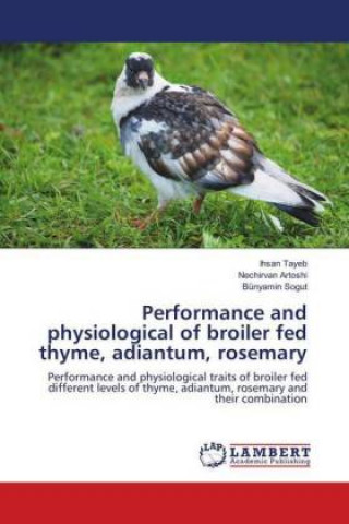 Performance and physiological of broiler fed thyme, adiantum, rosemary