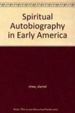 Spiritual Autobiography in Early America
