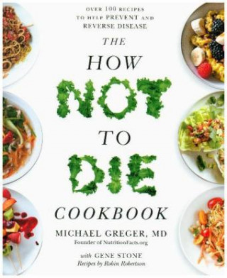 The How Not To Die Cookbook (Michael Greger)(Miękka)