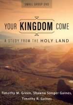 Your Kingdom Come, Small Group DVD: A Study from the Holy Land