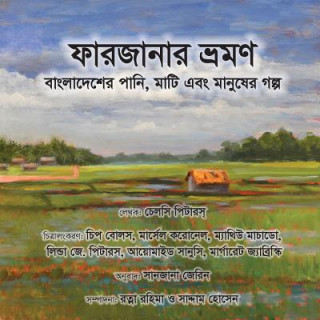 Farzana's Journey: A Bangladesh Story of the Water, Land, and People