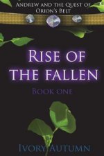 Rise of the Fallen: Andrew and the Quest of Orion's Belt